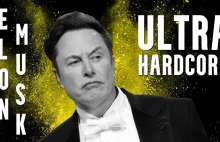 Elon MUSK: ULTRA HARDCORE