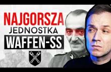 Jak powstała najgorsza jednostka w historii Waffen-SS?