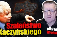 Szaleństwo Kaczyńskiego Płk Piotr Wroński o tym, jak PiS wpierał Rosję i Ukrainę