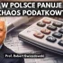 Przepisy podatkowe są niespójne i antyludzkie - prof. Robert Gwiazdowski
