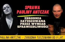 Paulina Antczak - zbrodnia tuszowana przez Wrocławski wymiar sprawiedliwości