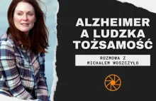 Choroba Alzheimera a problemy z tożsamością w "Still Alice" (2014)
