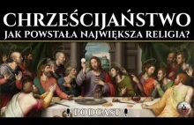 Jak powstało chrześcijaństwo? Czy Jezus z Nazaretu odpowiada za jego założenie?