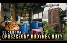 Opuszczona Huta cz.2 - Co skrywa WIELKI BUDYNEK HUTY