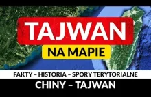 Tajwan na mapie ◀ Historia, geografia, spory terytorialne