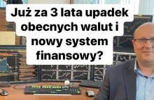 Już za 3 lata upadek obecnych walut i nowy system finansowy? - YouTube