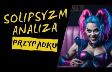 Solipsyzm - analiza przypadku