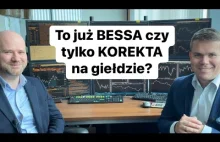 Zaczyna się BESSA czy to tylko KOREKTA na giełdzie?