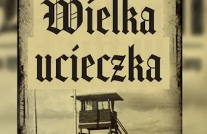 Zbrodnia na alianckich lotnikach. Tragiczny koniec Wielkiej Ucieczki