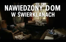 Nawiedzony Dom W Swierklanach