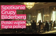 Szczyt Grupy Bilderberg w Madrycie. Polski wątek i służby!