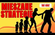 Jak kobiety przegrywają życie - MIESZANE STRATEGIE