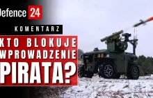 Kto BLOKUJE wprowadzanie Pirata do polskiego wojska?