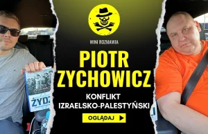 WINI x PIOTR ZYCHOWICZ - rozmowa | Konflikt izraelsko - palestyński - geneza, pr