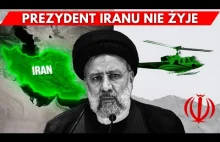 Prezydent Iranu nie żyje. Islamska Republika w kryzysie