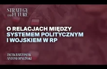 Antoni Opaliński i Jacek Bartosiak o relacjach między systemem politycznym i wo