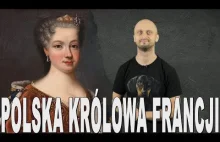 Polska królowa Francji - Maria Leszczyńska. Historia bez cenzury