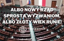 Albo nowy rząd sprosta wyzwaniom, albo złoty wiek runie!