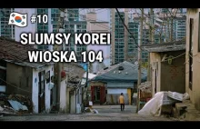 Zapomniane SLUMSY Seulu - Wioska numer 104