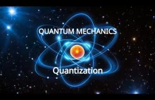 Quantum Mechanics: Quantization