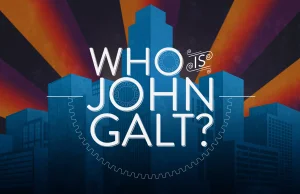 KIM JEST JOHN GALT? Między anarchizmem a libertarianizmem