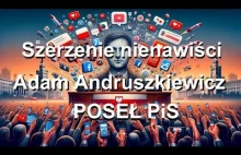 VIDEO - Szerzenie nienawiści na profilu FB Adam Andruszkiewicz Poseł PiS