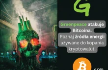 Nowa kampania Greenpeace atakuje Bitcoina. Czy ma sens?