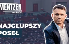 MENTZEN GRILLUJE #9: Najgłupszy poseł