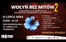 WOŁYŃ BEZ MITÓW 2! Konferencja w 81. rocznicę ukraińskiego ludobójstwa.