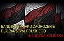 dr Lucyna Kulińska - Banderyzm jako zagrożenie dla Państwa Polskiego.