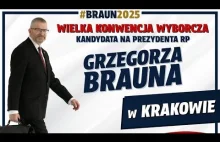 Wielka Konwencja Wyborcza Grzegorza Brauna!