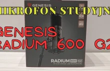 Mikrofon Genesis Radium 600 G2 - rozsądna propozycja dla graczy, streame...