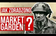 Sowiecka intryga Market Garden. Kto zdradził plany największej operacji desantow