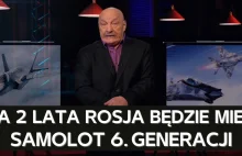 Rosyjska telewizja z zapałem opowiada o nadchodzących rosyjskich samolotach 6gen
