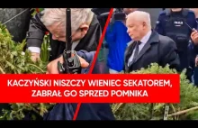 Kaczyński wali sekatorem po wieńcu. Tnie go i niszczy. Incydent na miesiączce