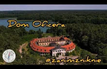 ZANIM ZNIKNIE - Dom Oficera Borne Sulinowo