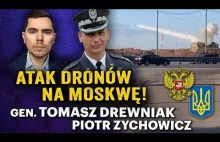 Ukraińskie drony spadają na Moskwę - gen. Tomasz Drewniak i Piotr ...