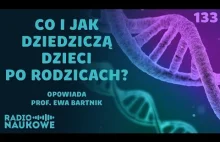 Dziedziczenie i geny - co mamy po tacie, a co po mamie? | prof. Ewa Bartnik