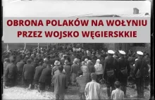 Jak Węgrzy bronili Polaków przed rzezią wołyńską?