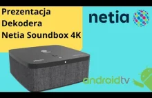 Prezentacja nowego dekodera Netia Soundbox 4K HDR AndoridTV