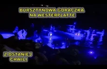 Bursztynowa gorączka w Gdańsku Westerplatte i widowiskowa refulacja.