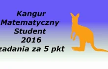 Kangur Matematyczny Student 2016, zadania za 5 pkt, część ll