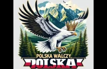 Polska walczy, Polska trwa, w sercach Polaków wolność gra!