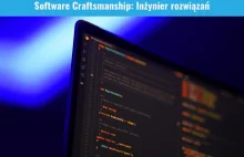 Software Craftsmanship: Inżynier rozwiązań