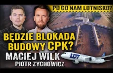 Maciej Wilk z Tak dla CPK o budowie CPK, jej opłacalności i głupocie rządzących