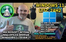 Windows 11 LTSC 24H2 - ZA DARMO Bez bloatware, TPM reklam i na stare sprzęty