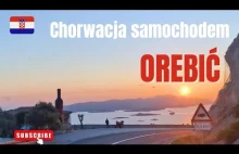 Chorwacja samochodem. Wakacje w OREBIĆ 2024. Udało się dojechaliśmy!