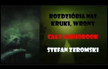 "Rozdzióbią nas kruki i wrony" Stefan Żeromski | CAŁY Audiobook - YouTube
