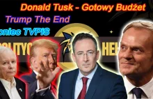 Donald Tusk z Gotowym Budżetem - Donald Trump The End - Koniec TVPiS !