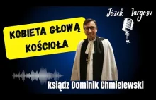KOBIETA ARCYBISKUPEM? KOMU ZALEŻAŁO NA TAKIM WYBORZE? ROZMOWA Z KSIĘDZEM DOMINIK